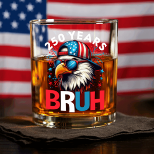 250 Years USA Bruh 250th Birthday 1776-2026 Eagle Flag Whiskey Glass HA75 897328