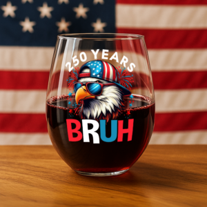 Alternative view of 250 Years USA Bruh 250th Birthday 1776-2026 Eagle Flag Wine Glass HA75 897330