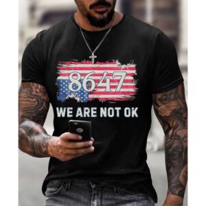 8647 We Are Not Ok Trump Shirt