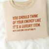 Embroidered Luxury Item Not Everyone Can Afford It Sweatshirt, Self Love Shirt, New Album Release Quote, Mental Health Shirt