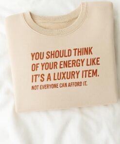 Embroidered Luxury Item Not Everyone Can Afford It Sweatshirt, Self Love Shirt, New Album Release Quote, Mental Health Shirt