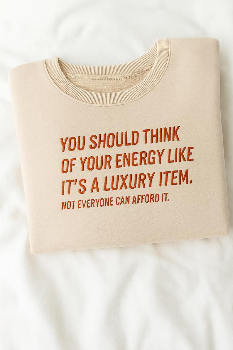 Embroidered Luxury Item Not Everyone Can Afford It Sweatshirt, Self Love Shirt, New Album Release Quote, Mental Health Shirt