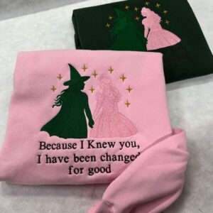Elphaba and Glinda Embroidered Sweatshirt, "Changed For Good" Quote, Wicked Inspired Best Friend Gift
