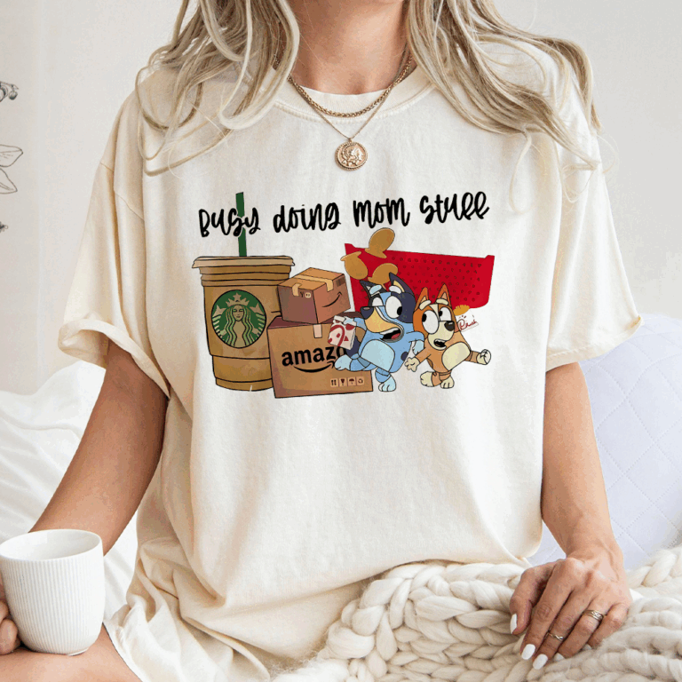 Bluey Mom T-Shirt, Busy Doing Mom Stuff Sweatshirt, Mother's Day Bluey Gift for Moms, Funny Mom Shirt, Bluey Mama Tee, Gift for Bluey Fans