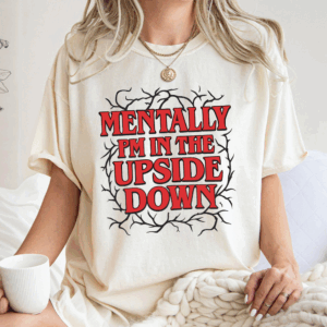 Mentally I'm in the Upside Down Shirt, Funny Stranger Things Tee, 80s Retro Horror Graphic, Gift for Sci-Fi Fans Unisex T-Shirt