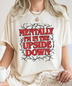Mentally I'm in the Upside Down Shirt, Funny Stranger Things Tee, 80s Retro Horror Graphic, Gift for Sci-Fi Fans Unisex T-Shirt