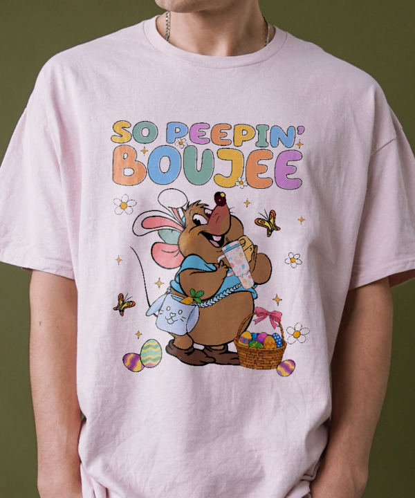 Gus Gus So Peepin' Boujee Shirt, Gus Gus Easter Bunny Sweatshirt, Happy Easter Sweater, Cinderella Gus Gus T-Shirt, Easter Day Shirt