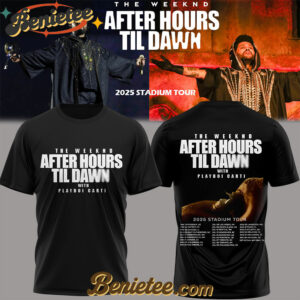 The Weeknd After Hours Till Dawn Tour 2025 TShirts v3, Custom The Weeknd For Fans, After Hours Till Dawn Tour Gift For Fan