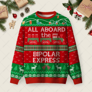 All Aboard the Bipolar Express Ugly Christmas Fuzzy Fleece Sweatshirt