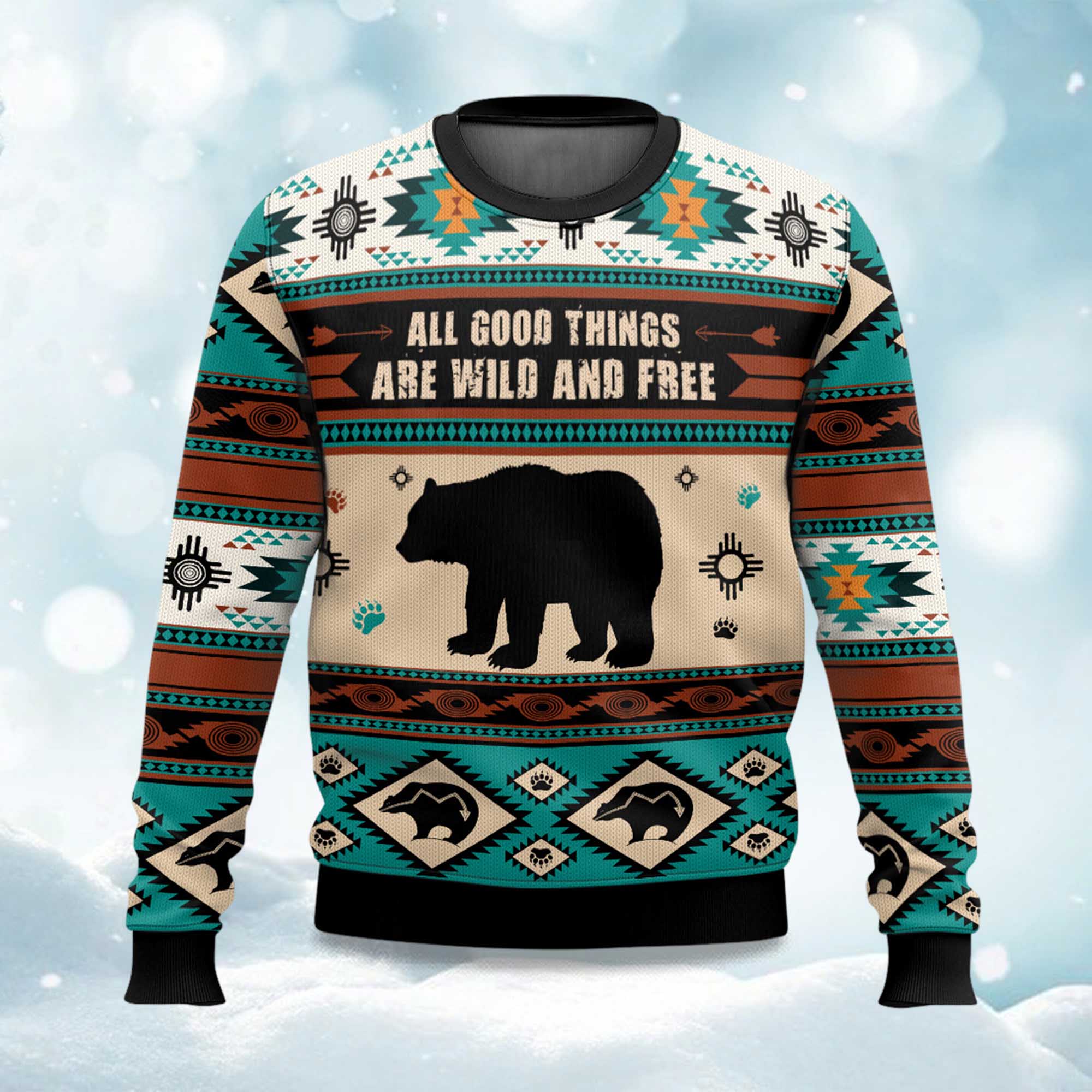 All Good Things Are Wild And Free Bear Ugly Christmas Sweater