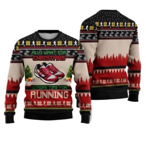 All I Want For Christmas Is More Time For Running Ugly Christmas Sweater - Grishko.com