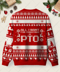 Alternative view of All I Want For Christmas Is PTO Ugly Christmas Fuzzy Fleece Sweatshirt