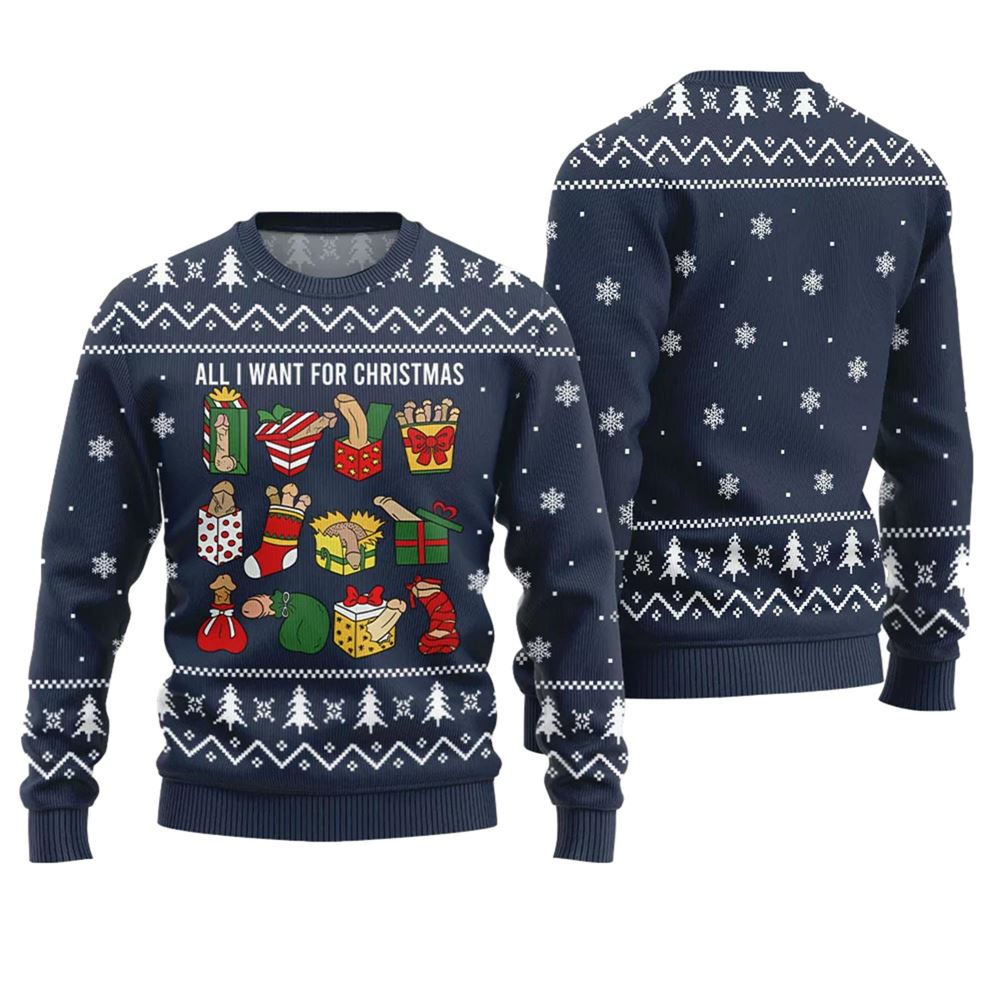 All I Want For Christmas Naughty Ugly Sweater - Grishko.com