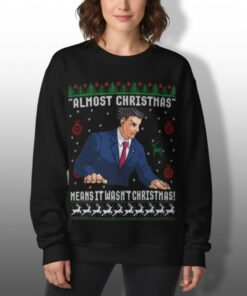 Alternative view of Almost Christmas Means It Wasn't Christmas Ugly Sweater 