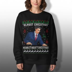 Alternative view of Almost Christmas Means It Wasn't Christmas Ugly Sweater - Grishko.com