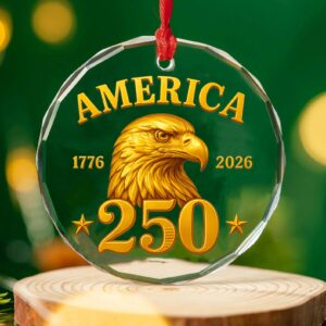 America 250 Years Anniversary Glass Ornament | 1776â€“2026 Patriotic Christmas Ornament 683408