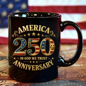 America 250 Years Anniversary Mug | In God We Trust Mug | Happy 250th Birthday USA Black Mug 683406