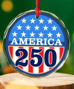 America 250 Years Glass Ornament | Happy 250th Birthday USA | Patriotic 4th of July Glass Ornament for Christmas Decor