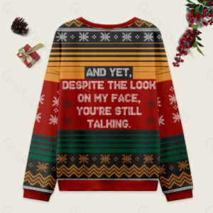 Alternative view of And Yet Despite The Look On My Face You're Still Talking Ugly Christmas Fuzzy Fleece Sweatshirt