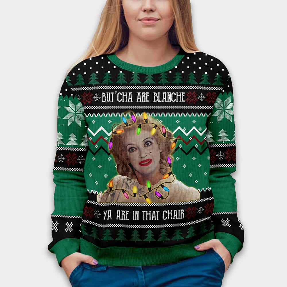 Baby Jane But'cha Are Blanche Ya Are In That Chair Christmas Ugly Sweater - Image 3