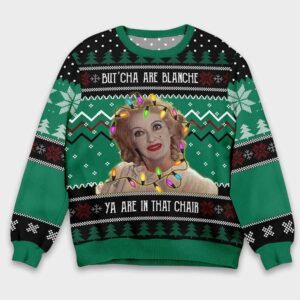 Baby Jane But'cha Are Blanche Ya Are In That Chair Christmas Ugly Sweater