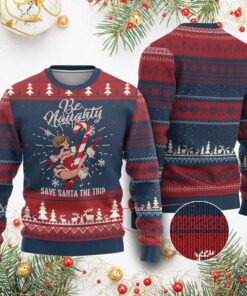 Be Naughty Save Santa The Trip Ugly Christmas Sweater 