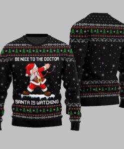Alternative view of Be Nice To The Doctor Santa Is Watching Ugly Sweater Christmas 2025 