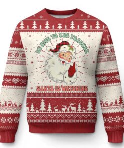 Be Nice To The Teacher Santa Is Watching Ugly Christmas Sweater 