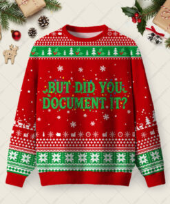 But Did You Document it Ugly Christmas Fuzzy Fleece Sweatshirt