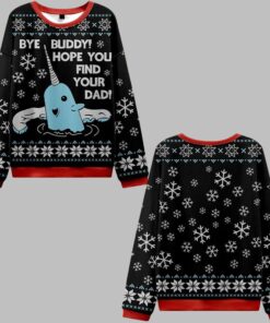 Bye Buddy Hope You Find Your Dad Ugly Sweater 2025 Christmas 