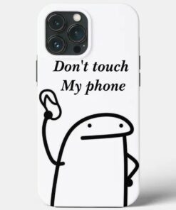 Don't touch my phone, Meme Case Iphone, Funny Phone Cover