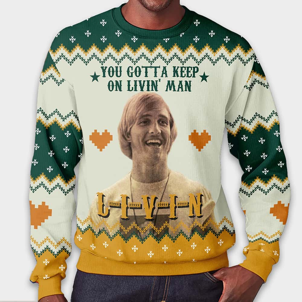 Alternative view of Christmas Matthew Dazed and Confused You Gotta Keep On Livin Man Ugly Christmas Sweater