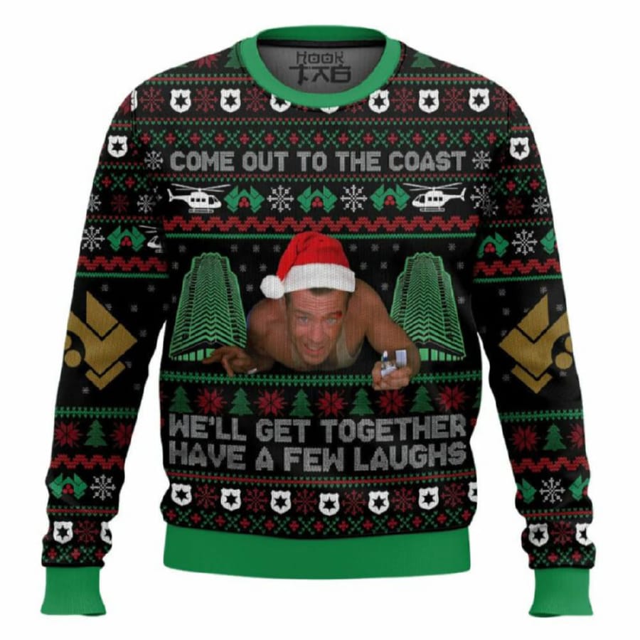 Come Out To The Coast Weâ€™ll Get Together Have A Few Laughs Die Hard Ugly Christmas Sweater