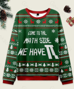 Come To The Math Side We Have PI Green Ugly Christmas Fuzzy Fleece Sweatshirt