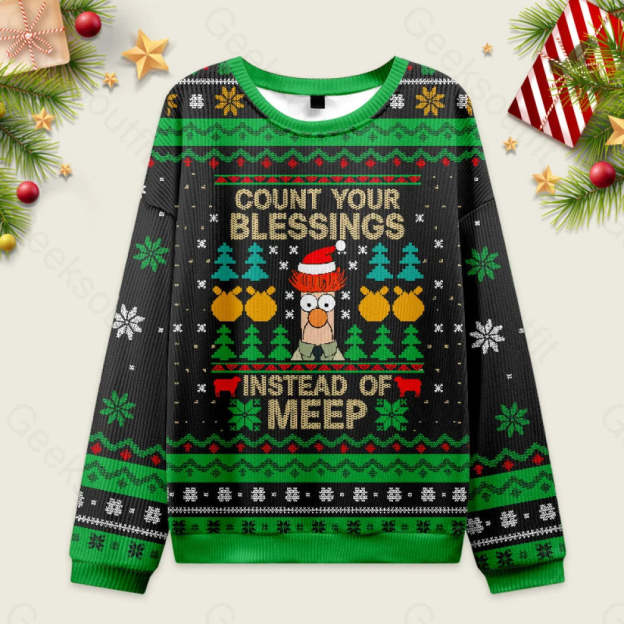 Count Your Blessings,Instead of Meep Ugly Christmas Fuzzy Fleece Sweatshirt
