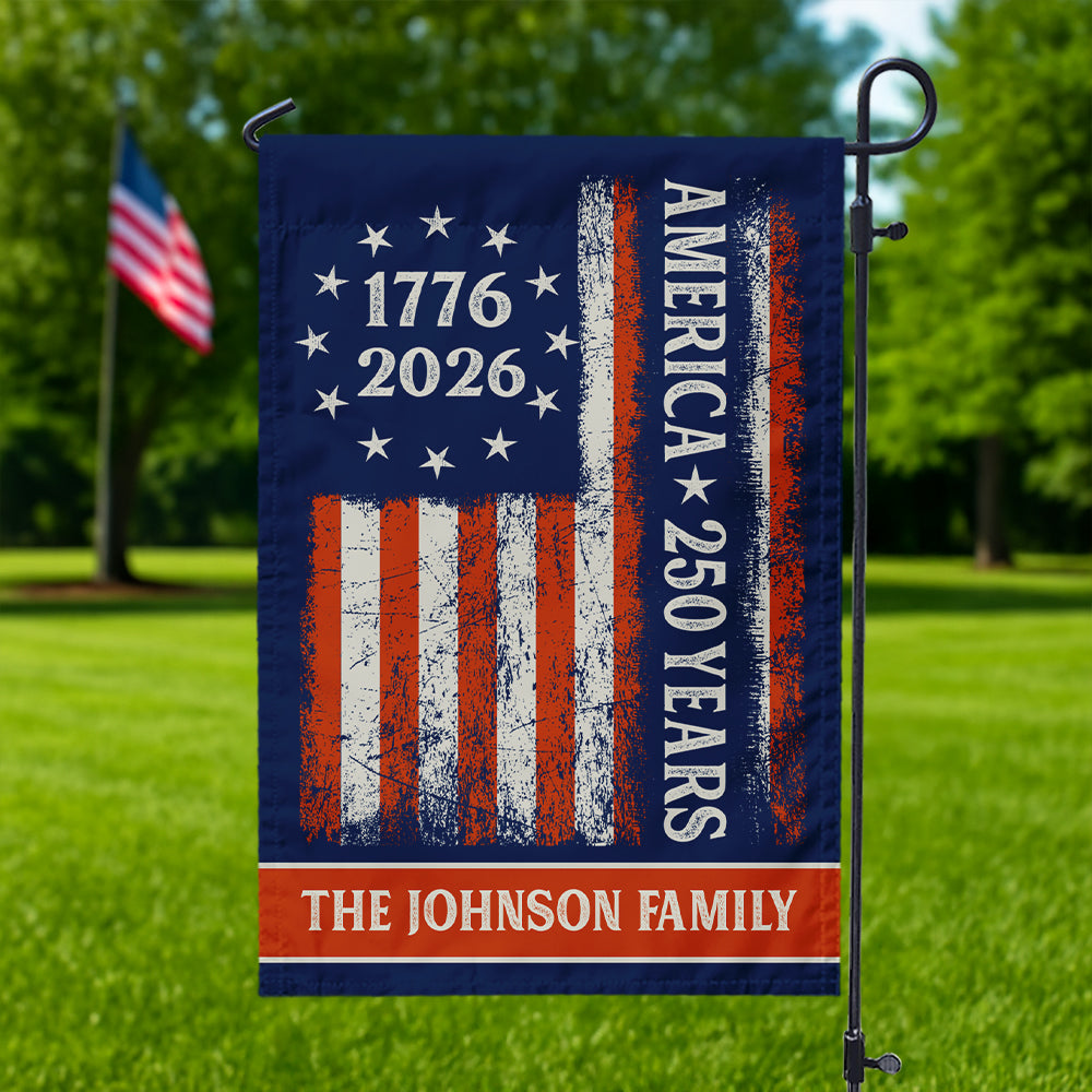 Custom Family Name 250 Years America Flag 250th Birthday 1776-2026 Garden Flag Gift for Family HO82 894788