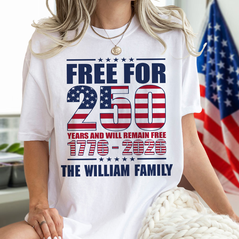 Custom Family Name Free For 250 Years Independence Day Patriotic Bright Shirt - Image 10
