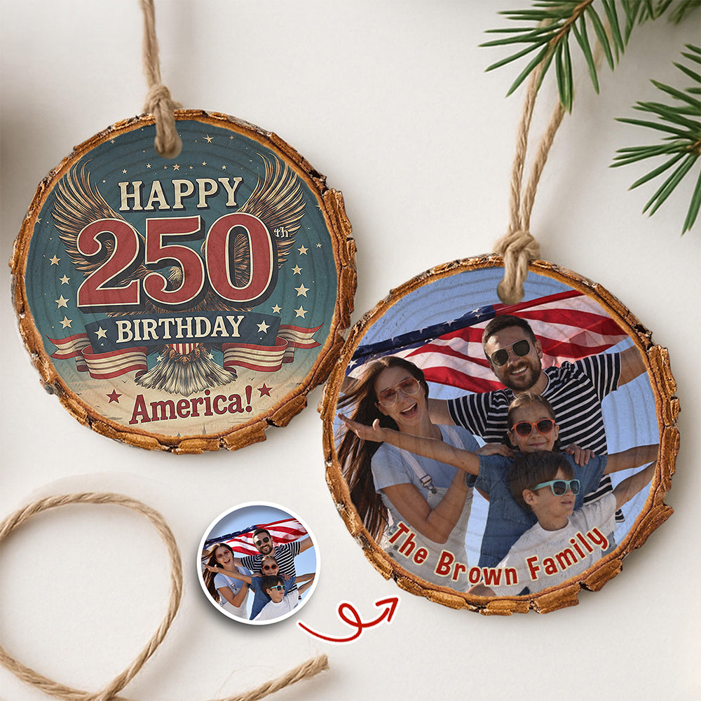 Custom Family Photo Happy 250 Birthday America Wood Slice Ornament HO82 900122 - Image 4