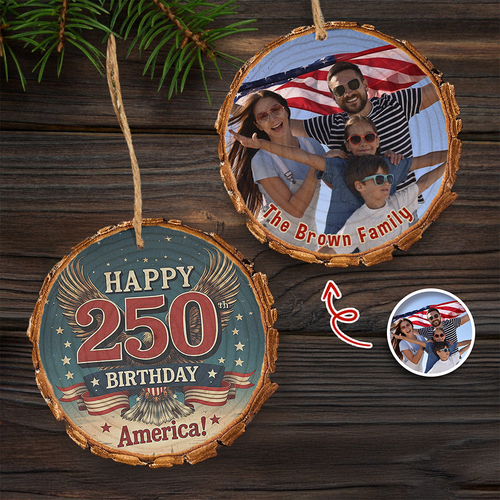 Custom Family Photo Happy 250 Birthday America Wood Slice Ornament HO82 900122 - Image 3