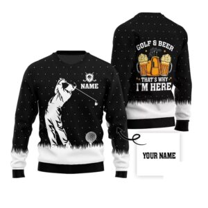 Custom Name Golf And Beer That's Why I'm Here Ugly Xmas Sweater