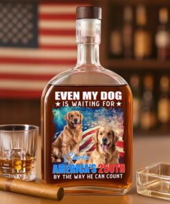 Custom Photo Even My Dogs Cats Are Waiting For Americaâ€™s 250th Whiskey Bottle