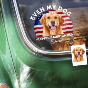 Alternative view of Custom Photo Even My Dogs Love America 250 Sticker HO82 900450