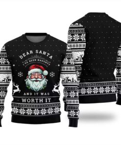 Dear Santa I've Been Naughty And It Was Worth It Ugly Christmas Sweater