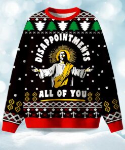 Disappiontment All Of You Ugly Sweater