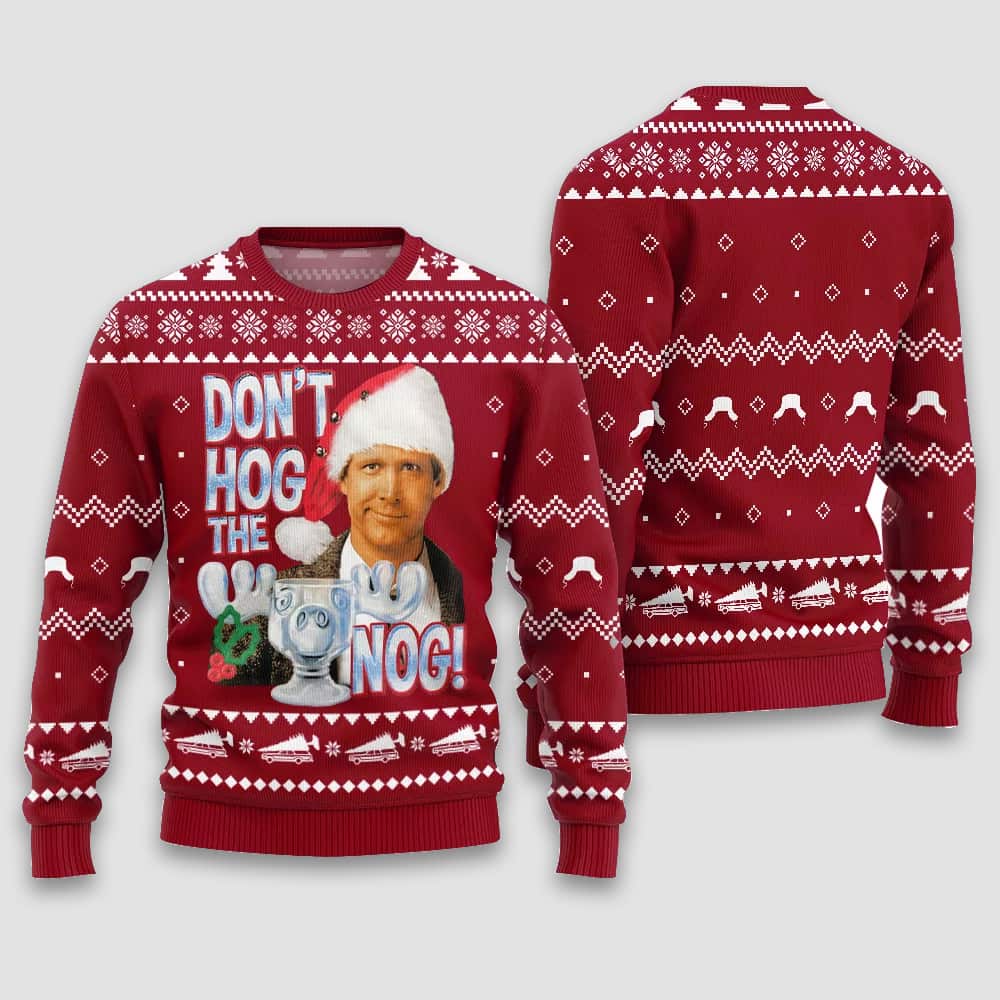 Dont Hog the Nog Clark Griswold Christmas Ugly Sweater