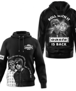 Oasis Is Back Roll With It 3D Hoodie