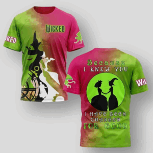 Wicked Movie Because I Knew You I Have Been Changed For Good 3D T-Shirt