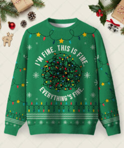 Everything is Fine Green Ugly Christmas Fuzzy Fleece Sweatshirt