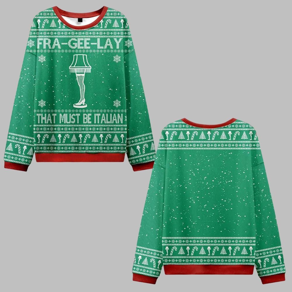 Fra-gee-lay That Must Be Italian Ugly Sweater 2025 Christmas - Grishko.com