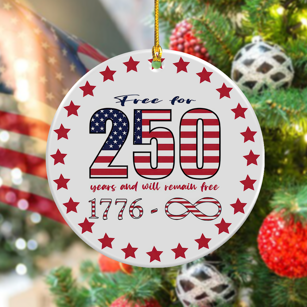 Free For 250 Years And Will Remain Free Ceramic Ornament Independence Day HA75 897430 - Image 3